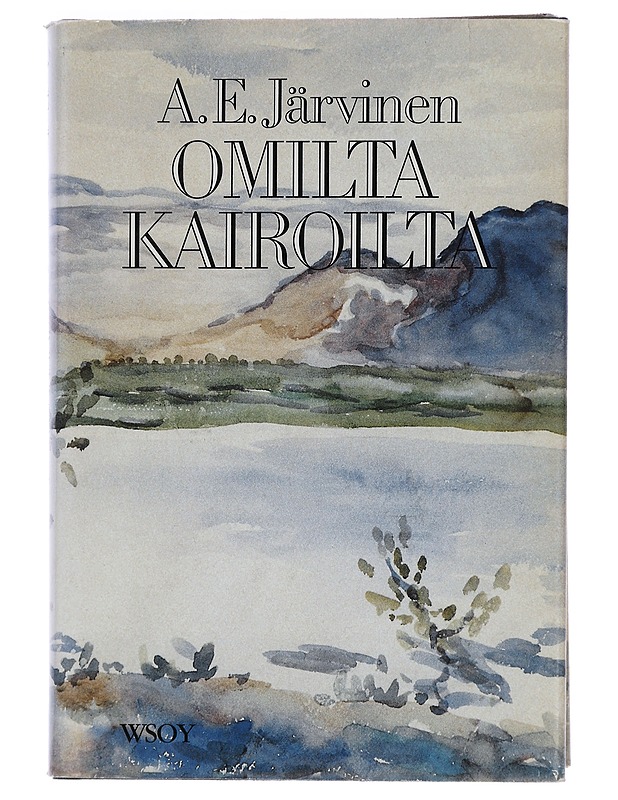 Omilta kairoilta - A. E. Järvinen - Elämäkerrat ja muistelmat - 10105456045 - 0
