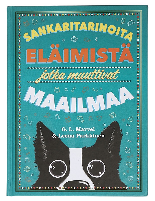 Sankaritarinoita eläimistä jotka muuttivat maailmaa - Marvel, G. L. - Lastenkirjat - 10105456060 - 0