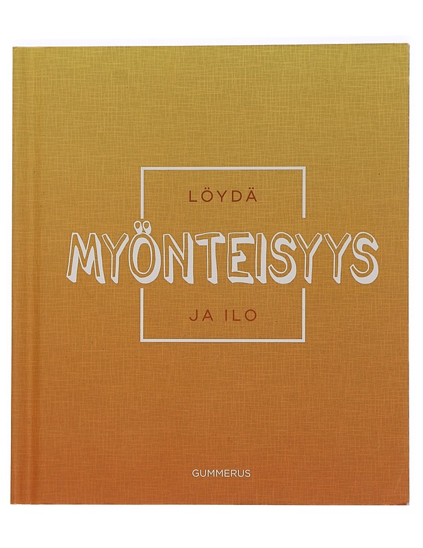 Löydä myönteisyys ja ilo - Campell, Belinda - Tietokirjat ja oppaat - 10105456109 - 0