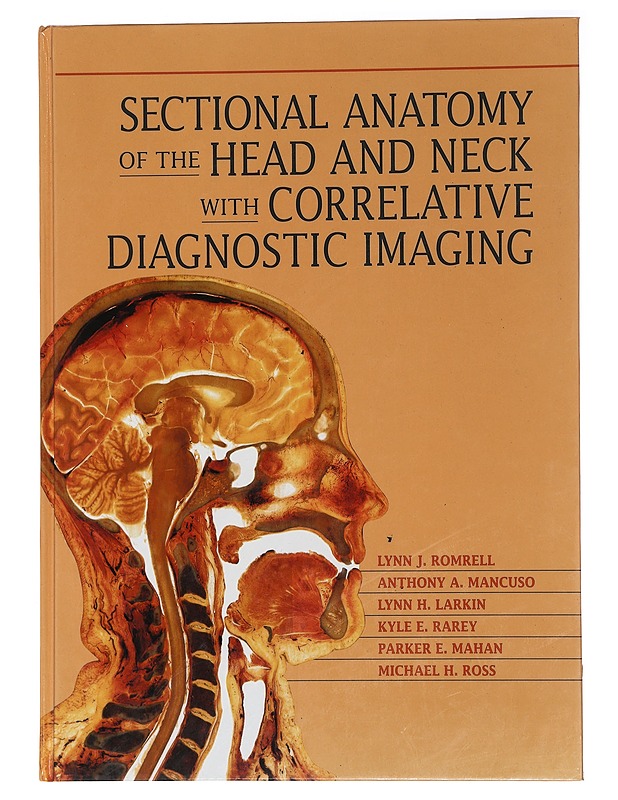 Sectional anatomy of the head and neck with correlative diagnostic imaging -Romrell, Lyhn - Tietokirjat ja oppaat - 10105456135 - 0