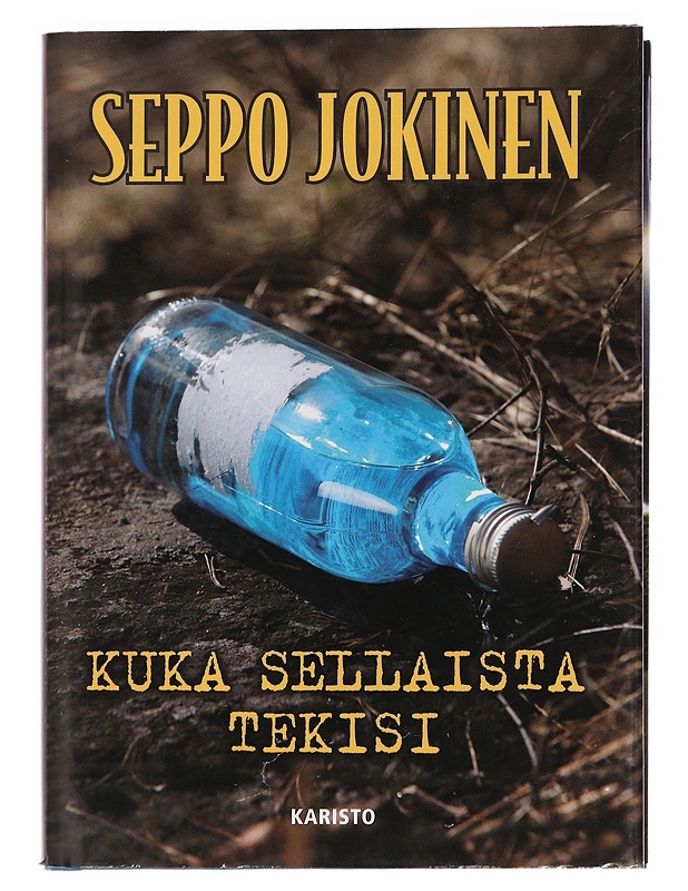 Kuka sellaista tekisi - Seppo Jokinen - Jännitys ja dekkarit - 10105456224 - 0