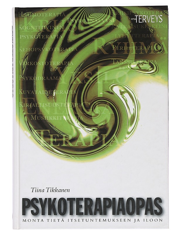 Psykoterapiaopas : monta tietä itsetuntemukseen ja iloon - Tiina Tikkanen - Tietokirjat ja oppaat - 10105456240 - 0