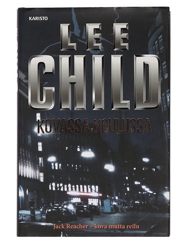 Kovassa koulussa - Child, Lee - Jännitys ja dekkarit - 10105456243 - 0