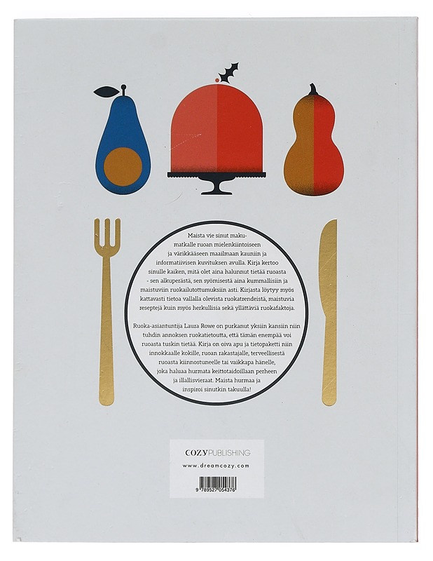 Maista : kaikki, mitä olet halunnut tietää ruoasta - Rowe, Laura - Ruokakirjat - 10105456354 - 1