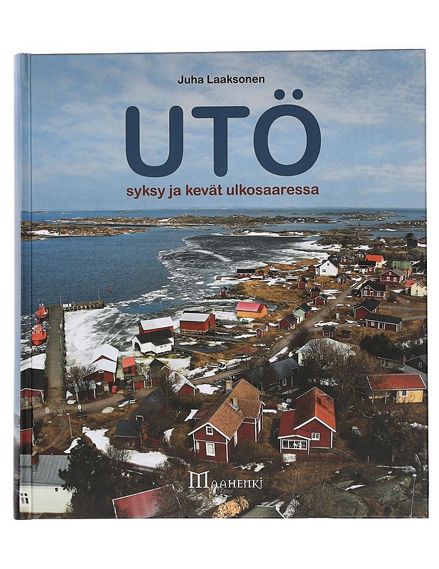 Utö : syksy ja kevät ulkosaaressa - Laaksonen, Juha - Tietokirjat ja oppaat - 10105456370 - 0