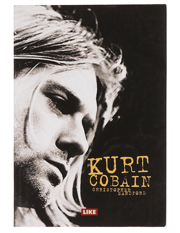 Kurt Cobain - Sandford, Christopher - Musiikki- ja elokuvakirjat - 10105456394 - 0