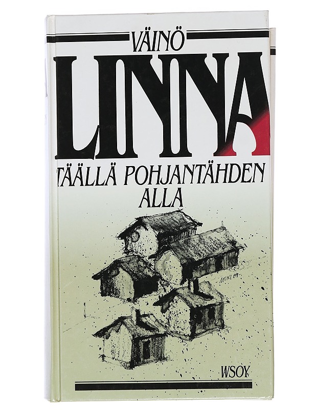 Täällä Pohjantähden alla. Ensimmäinen osa - Väinö Linna - Historiakirjat - 10105456402 - 0