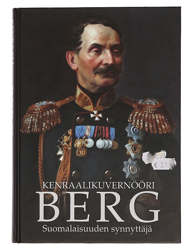 Kenraalikuvernööri Berg : suomalaisuuden synnyttäjä - Thomas Garoff - Elämäkerrat ja muistelmat - 10105456412 - 0