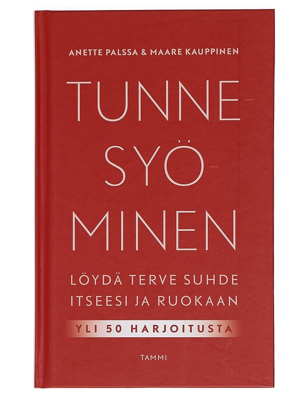 Tunnesyöminen : löydä terve suhde itseesi ja ruokaan - Palssa, Anette - Tietokirjat ja oppaat - 10105456415 - 0