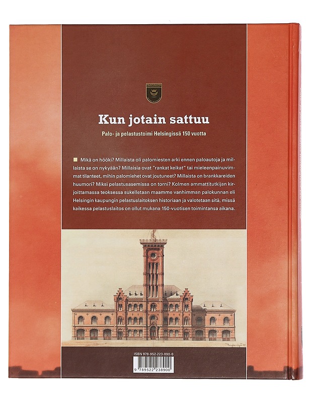 Kun jotain sattuu : palo- ja pelastustoimi Helsingissä 150 vuotta - Ampuja, Outi - Historiakirjat - 10105456418 - 1