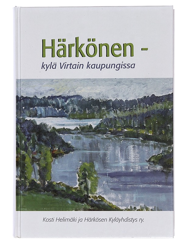 Härkönen : kylä Virtain kaupungissa - Helimäki, Kosti - Tietokirjat ja oppaat - 10105456433 - 0