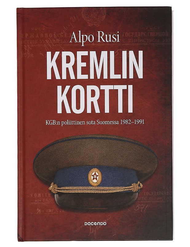 Kremlin kortti : KGB:n poliittinen sota Suomessa 1982-1991 - Alpo Rusi - Historiakirjat - 10105456443 - 0