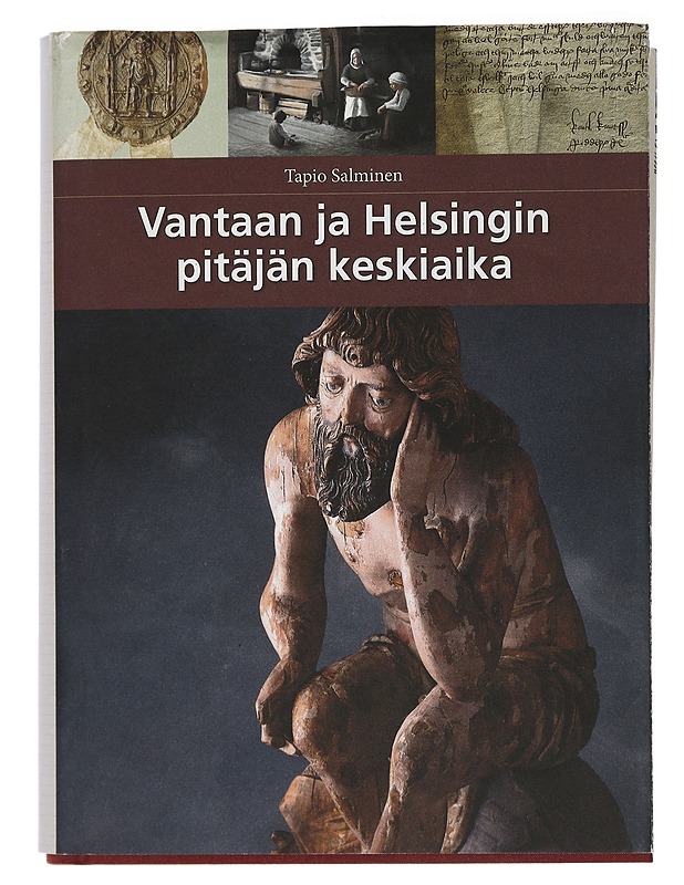 Vantaan ja Helsingin pitäjän keskiaika - Tapio Salminen - Historiakirjat - 10105456482 - 0