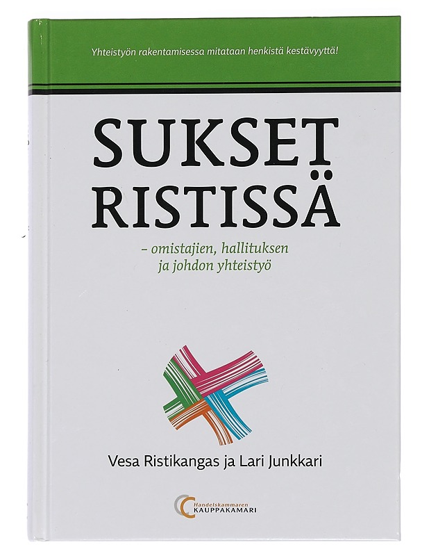 Sukset ristissä : omistajien, hallituksen ja johdon yhteistyö - Ristikangas, Vesa - Historiakirjat - 10105456485 - 0