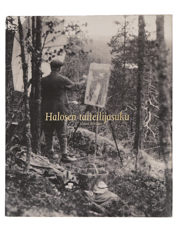 Halosen taiteilijasuku - Minna Kettunen - Elämäkerrat ja muistelmat - 10105456492 - 0
