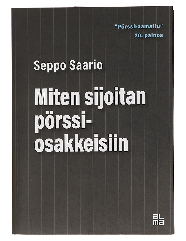 Miten sijoitan pörssiosakkeisiin - Saario, Seppo - Tietokirjat ja oppaat - 10105456494 - 0