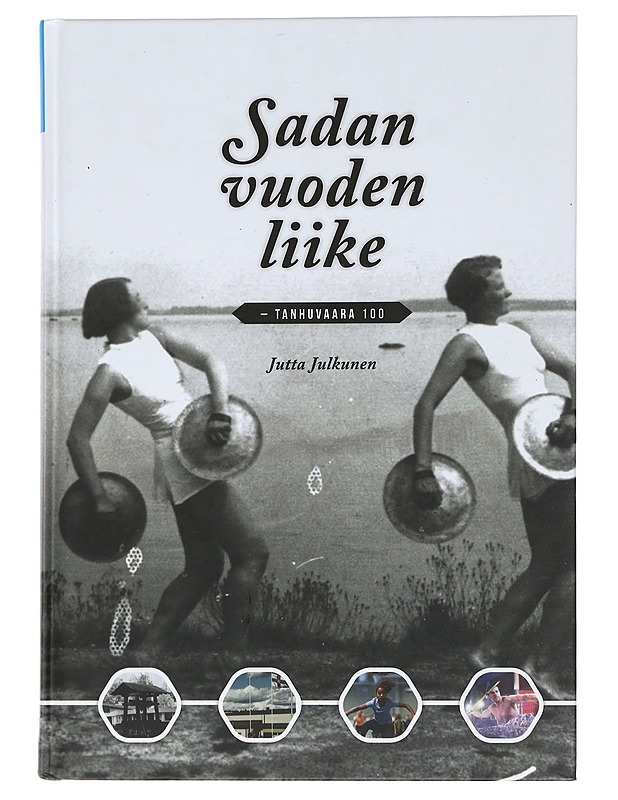 Sadan vuoden liike : Tanhuvaara 100 - Julkunen, Jutta - Historiakirjat - 10105456513 - 0