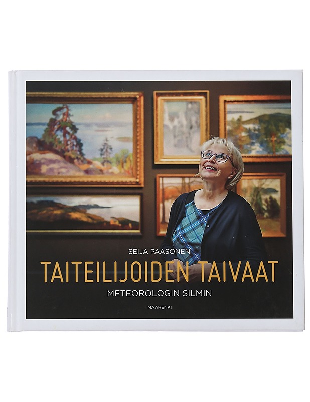Taiteilijoiden taivaat : meteorologin silmin - Seija Paasonen - Historiakirjat - 10105456517 - 0