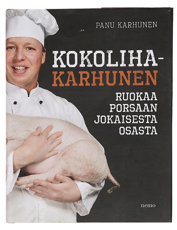 Kokoliha-Karhunen : ruokaa porsaan jokaisesta osasta - Panu Karhunen - Ruokakirjat - 10105456519 - 0