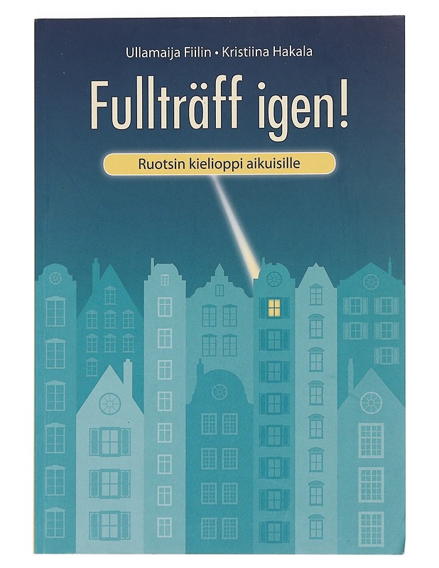 Fullträff igen! : ruotsin kielioppi aikuisille - Fiilin, Ullamaija - Tietokirjat ja oppaat - 10105456537 - 0