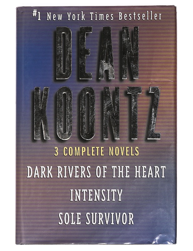 Dean Koontz- Three Complete Novels : Dark Rivers of the Heart, Intensity, Sole Survivor - Romaanit ja novellit - 10105456550 - 0