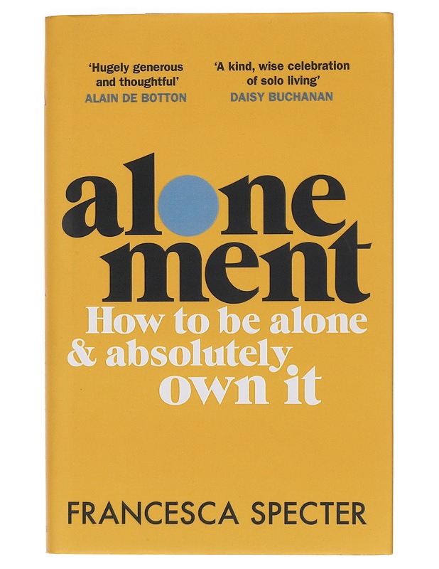 Alonement: How to Be Alone & Absolutely Own It - Francesca Specter - Harrastekirjat - 10105456570 - 0