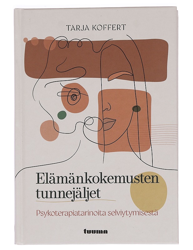 Elämänkokemusten tunnejäljet : psykoterapiatarinoita selviytymisestä - Tarja Koffert - Tietokirjat ja oppaat - 10105456564 - 0