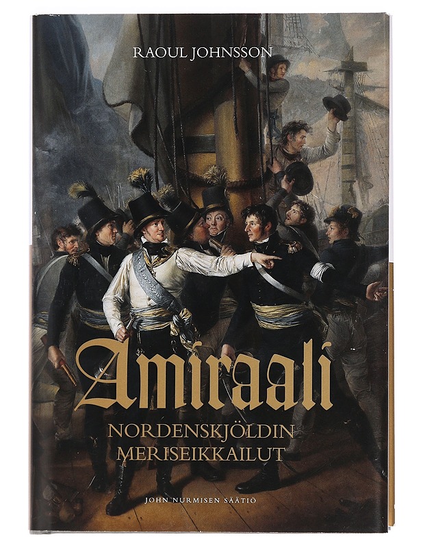Amiraali Nordenskjöldin meriseikkailut - Raoul Johnsson - Elämäkerrat ja muistelmat - 10105456576 - 0