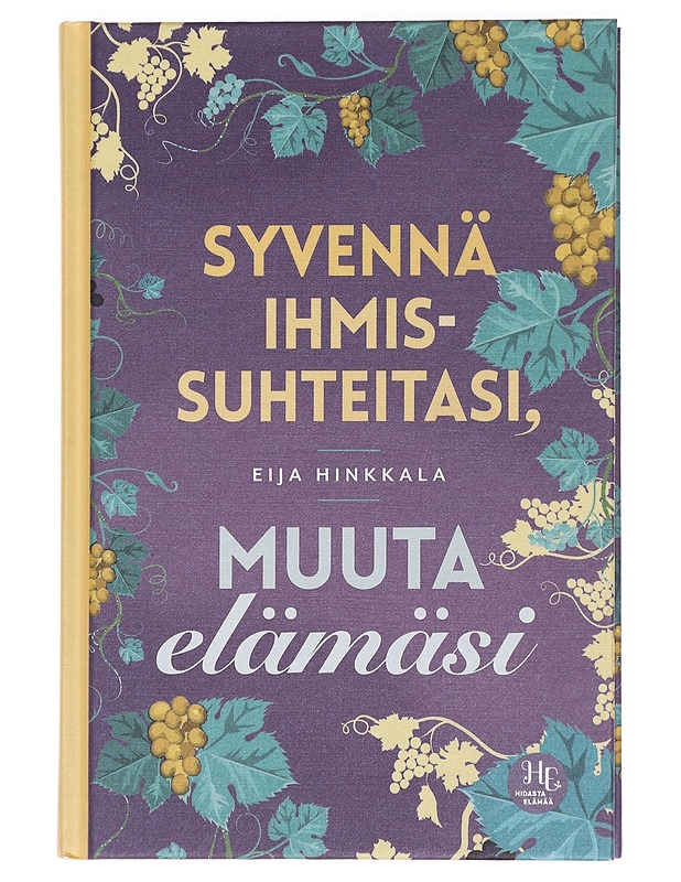 Syvennä ihmissuhteitasi, muuta elämäsi - Eija Hinkkala - Tietokirjat ja oppaat - 10105456588 - 0