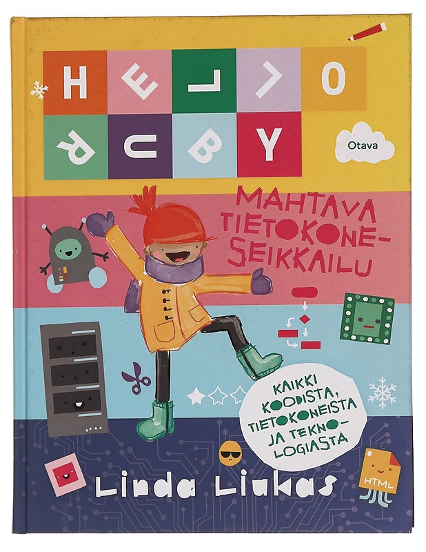 Hello Ruby : mahtava tietokoneseikkailu - Liukas, Linda - Lastenkirjat - 10105456585 - 0