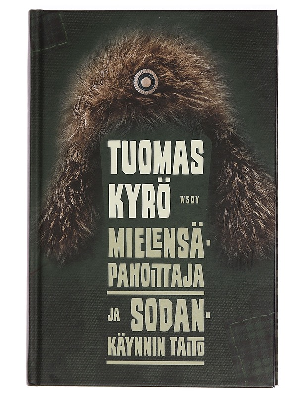 Mielensäpahoittaja ja sodankäynnin taito - Tuomas Kyrö - Romaanit ja novellit - 10105456594 - 0