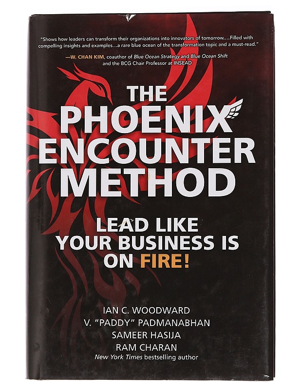 The Phoenix Encounter Method: Lead Like Your Business Is on Fire! - Ram Charan, V. "Paddy" Padmanabhan, Ian C. Woodward, Sameer Hasija - Tietokirjat ja oppaat - 10105456758 - 0