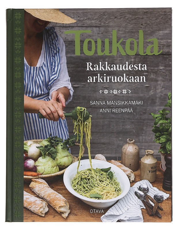 Toukola : rakkaudesta arkiruokaan - Mansikkamäki, Sanna - Ruokakirjat - 10105456773 - 0