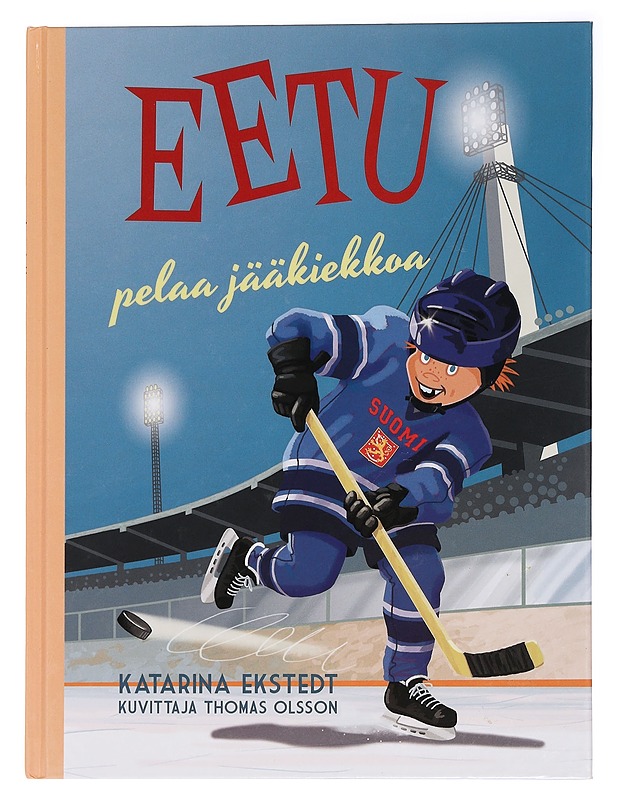 Eetu pelaa jääkiekkoa - Ekstedt, Katarina - Lastenkirjat - 10105456782 - 0
