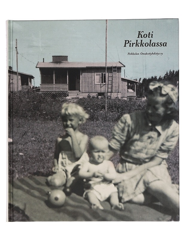 Koti Pirkkolassa - Oksanen, Eeva-Liisa - Historiakirjat - 10105456785 - 0