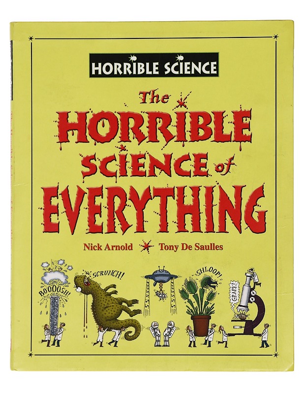 The Horrible Science of Everything - Nick Arnold - Lastenkirjat - 10105456933 - 0