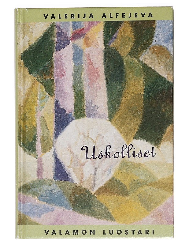 Uskolliset - Alfejeva, Valerija - Romaanit ja novellit - 10105456969 - 0