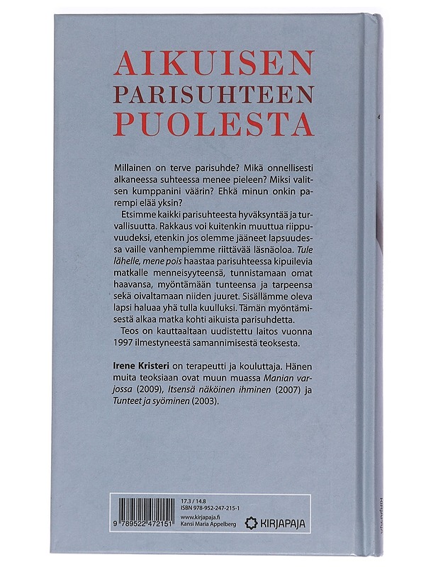 Tule lähelle, mene pois : rakkaus ja riippuvuus parisuhteessa - Irene Kristeri - Romaanit ja novellit - 10105457013 - 1