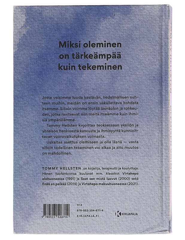 Olemisen voima : kirja rohkeasta ja levollisesta vaikuttamisesta - Tommy Hellsten - Harrastekirjat - 10105457071 - 1