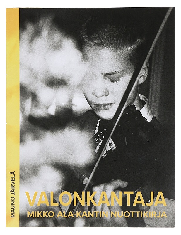 Valonkantaja : Mikko Ala-Kantin nuottikirja - Ala-Kantti, Mikko - Tietokirjat ja oppaat - 10105457080 - 0