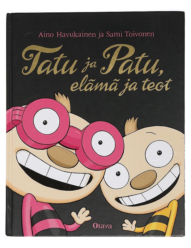 Tatu ja Patu, elämä ja teot - Havukainen, Aino - Lastenkirjat - 10105457147 - 0