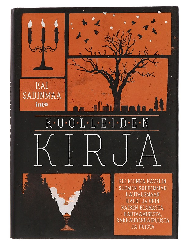 Kuolleiden kirja eli kuinka kävelin Suomen suurimman hautausmaan halki ja opin kaiken elämästä, hautaamisesta, rakkaudenkaipuusta ja puista - Kai Sadinmaa - Elämäkerrat ja muistelmat - 10105457194 - 0
