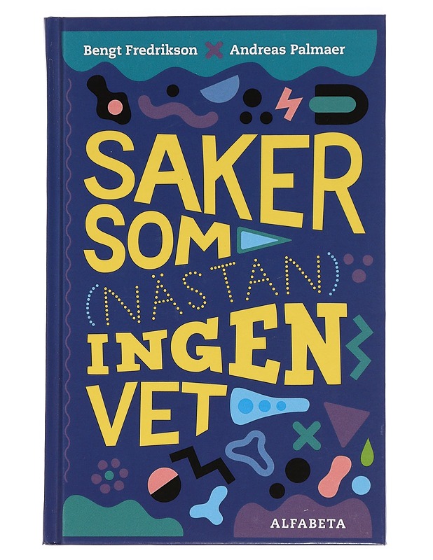 Saker som (nästan) ingen vet - Fredrikson, Bengt - Lastenkirjat - 10105457224 - 0