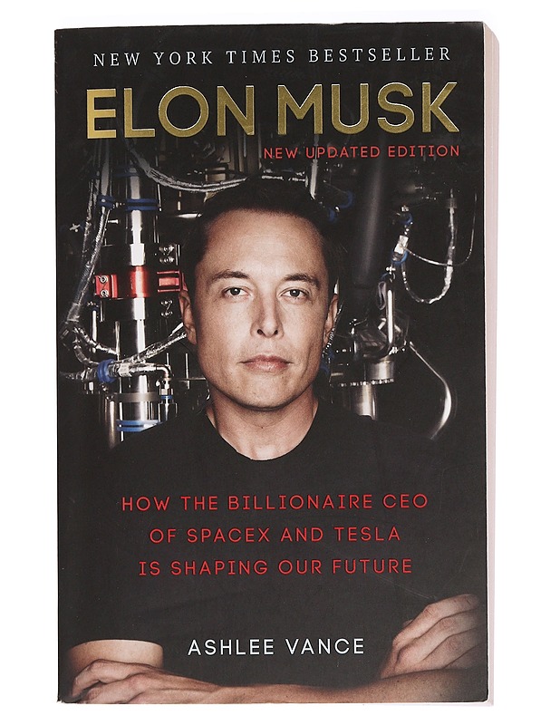 Elon Musk : how the billionaire CEO of SpaceX and Tesla is shaping our future - Ashlee Vance - Elämäkerrat ja muistelmat - 10105457293 - 0