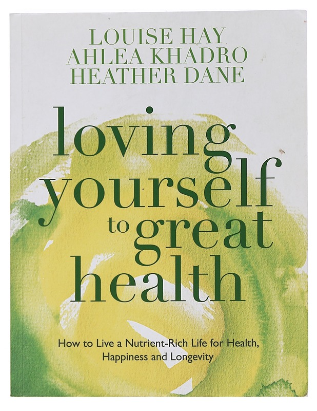Loving yourself to great health - Louise Hay - Hyvinvointikirjat - 10105457320 - 0