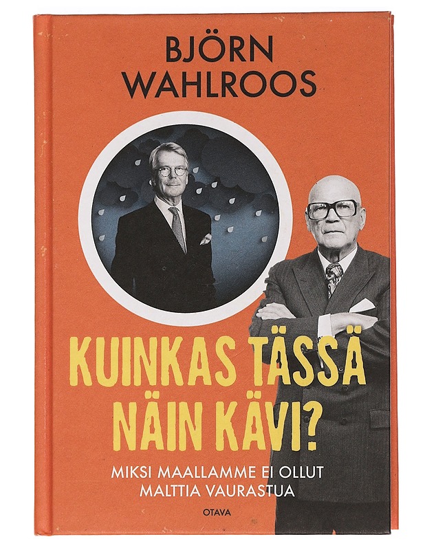 Kuinkas tässä näin kävi? : miksi maallamme ei ollut malttia vaurastua - Björn Wahlroos - Tietokirjat ja oppaat - 10105457355 - 0