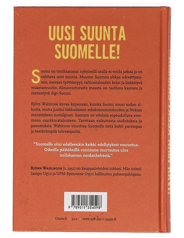 Kuinkas tässä näin kävi? : miksi maallamme ei ollut malttia vaurastua - Björn Wahlroos - Tietokirjat ja oppaat - 10105457355 - 1