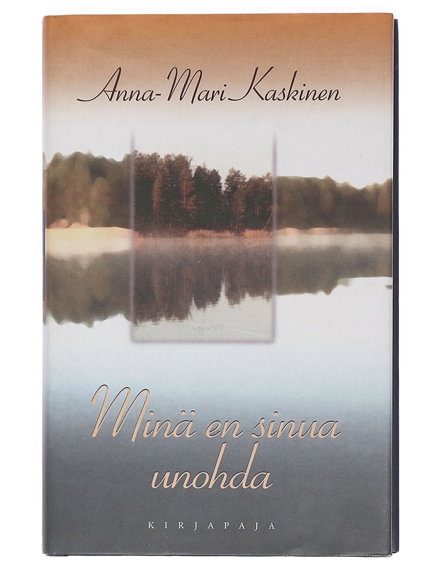 Minä en sinua unohda : Kootut runot - Anna-Mari Kaskinen - Romaanit ja novellit - 10105457363 - 0