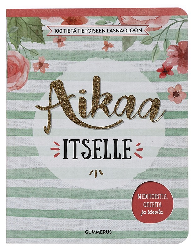 Aikaa itselle : 100 tietä tietoiseen läsnäoloon - Krötz, Melanie - Harrastekirjat - 10105457399 - 0