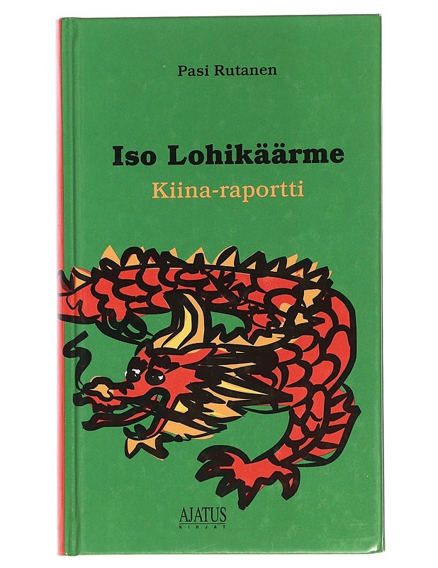 Iso lohikäärme : Kiina-raportti - Pasi Rutanen - Elämäkerrat ja muistelmat - 10105457424 - 0